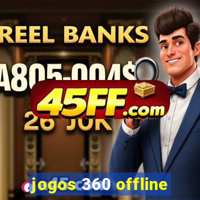jogos 360 offline